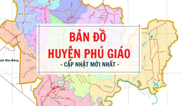 Chi tiết bản đồ huyện Phú Giáo – cập nhật mới nhất